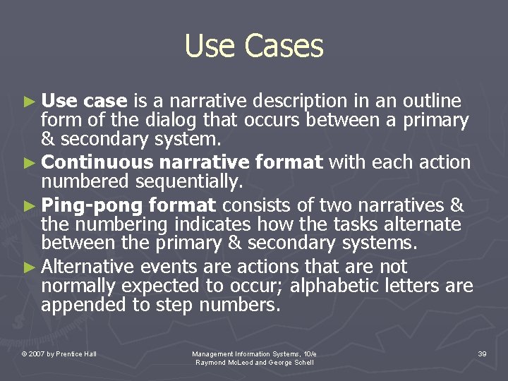 Use Cases ► Use case is a narrative description in an outline form of