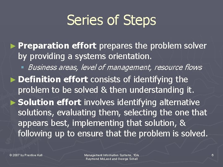 Series of Steps ► Preparation effort prepares the problem solver by providing a systems