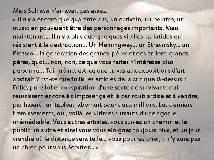 Mais Schiassi n'en avait pas assez. « Il n'y a encore quarante ans, un