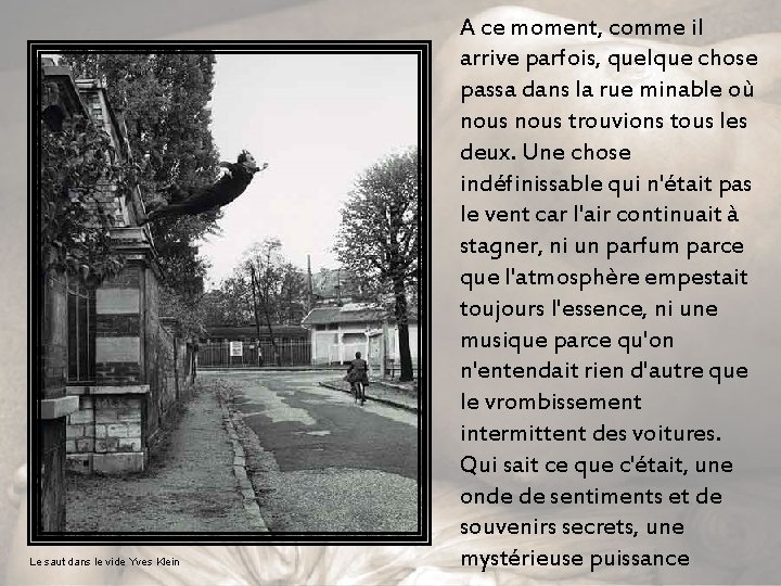 Le saut dans le vide Yves Klein A ce moment, comme il arrive parfois,