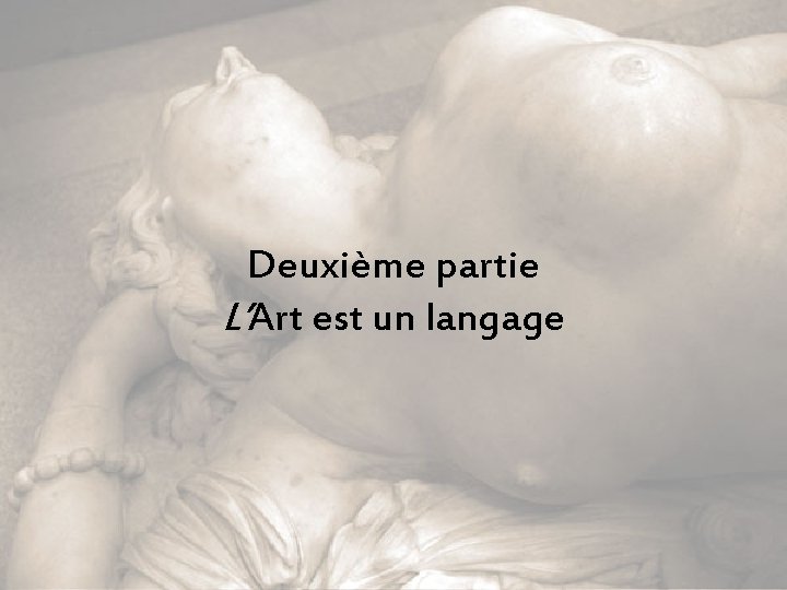 Deuxième partie L’Art est un langage 