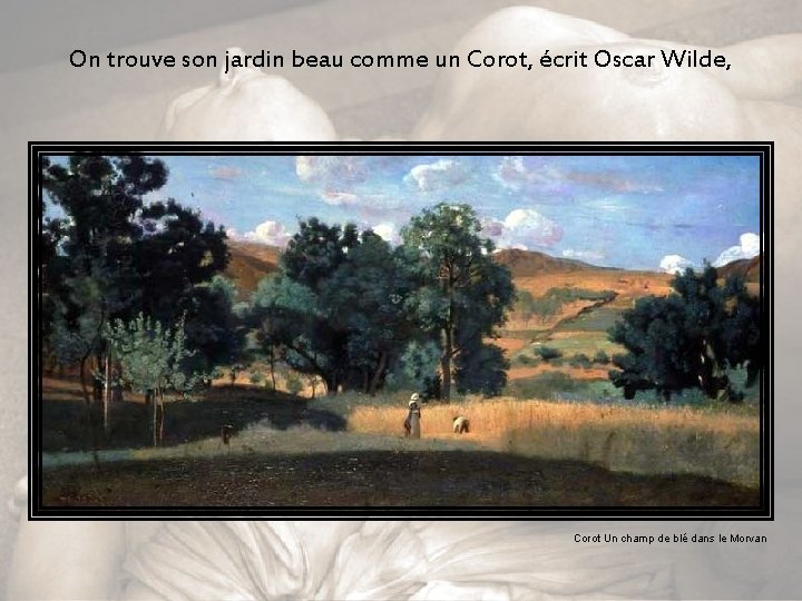 On trouve son jardin beau comme un Corot, écrit Oscar Wilde, Corot Un champ