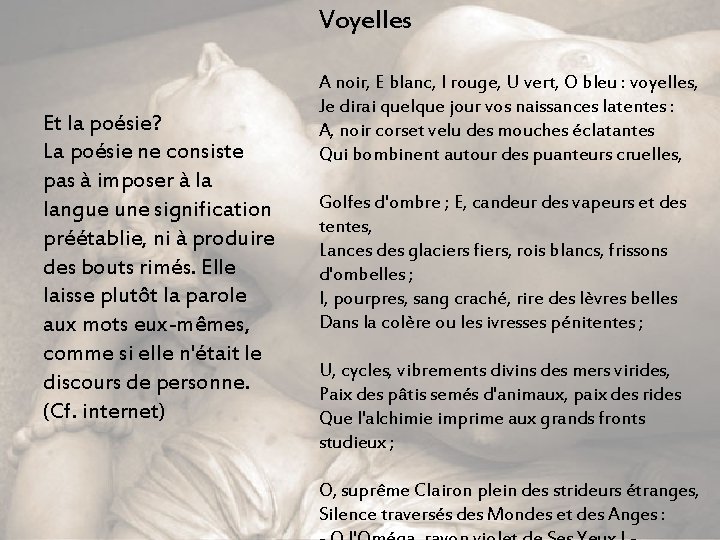 Voyelles Et la poésie? La poésie ne consiste pas à imposer à la langue