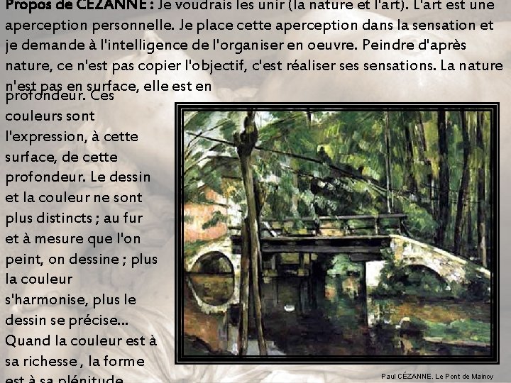 Propos de CÉZANNE : Je voudrais les unir (la nature et l'art). L'art est
