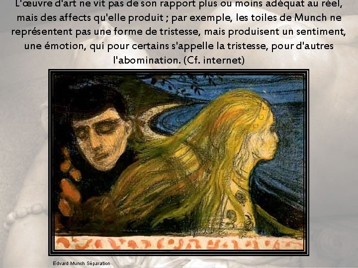 L'œuvre d'art ne vit pas de son rapport plus ou moins adéquat au réel,