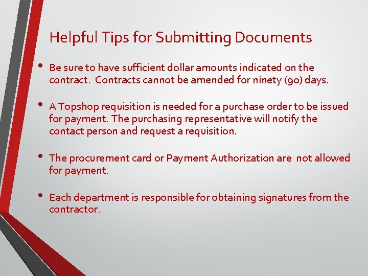 Helpful Tips for Submitting Documents • Be sure to have sufficient dollar amounts indicated Helpful Tips for Submitting Documents • Be sure to have sufficient dollar amounts indicated