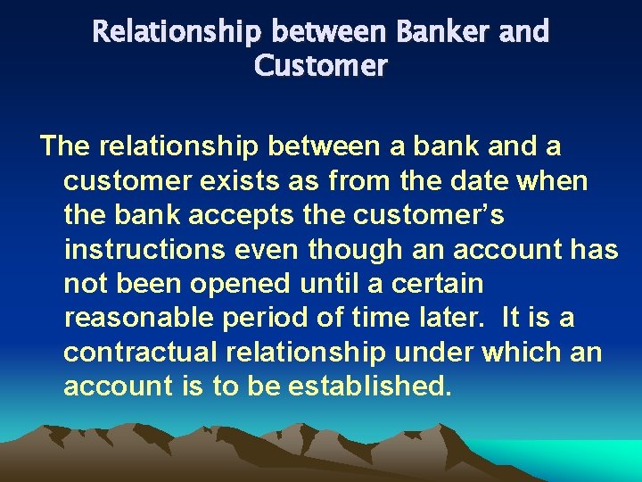 Relationship between Banker and Customer The relationship between a bank and a customer exists