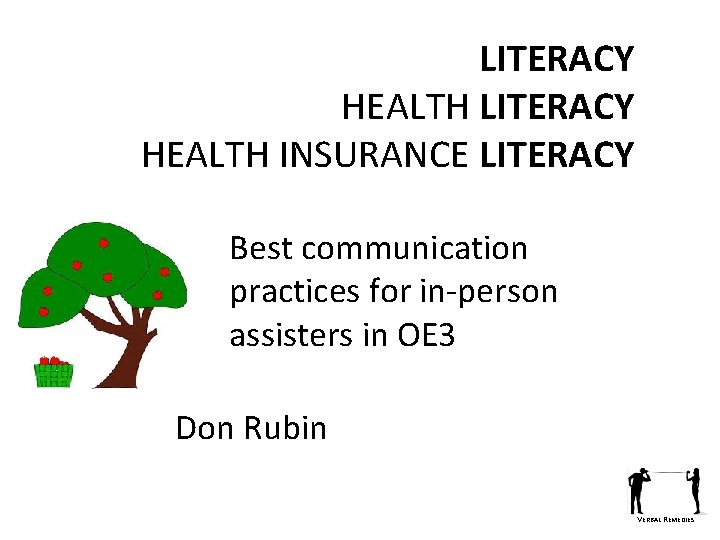 LITERACY HEALTH INSURANCE LITERACY Best communication practices for in-person assisters in OE 3 Don