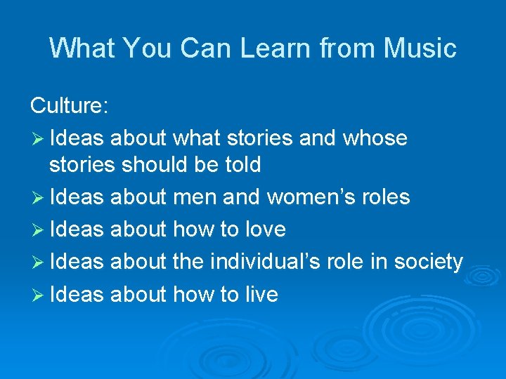 What You Can Learn from Music Culture: Ø Ideas about what stories and whose