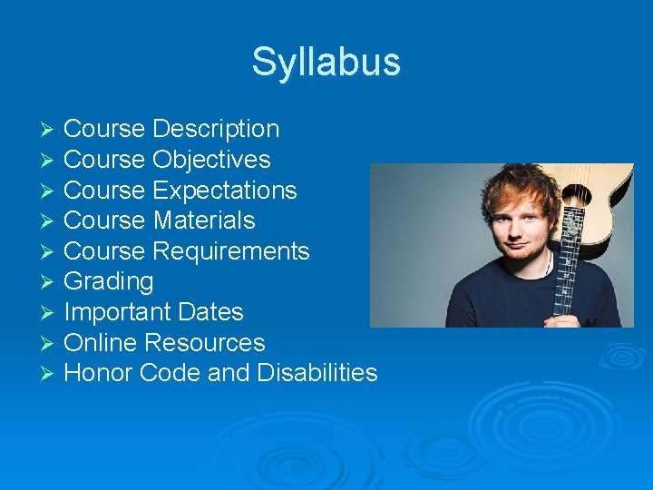 Syllabus Ø Ø Ø Ø Ø Course Description Course Objectives Course Expectations Course Materials