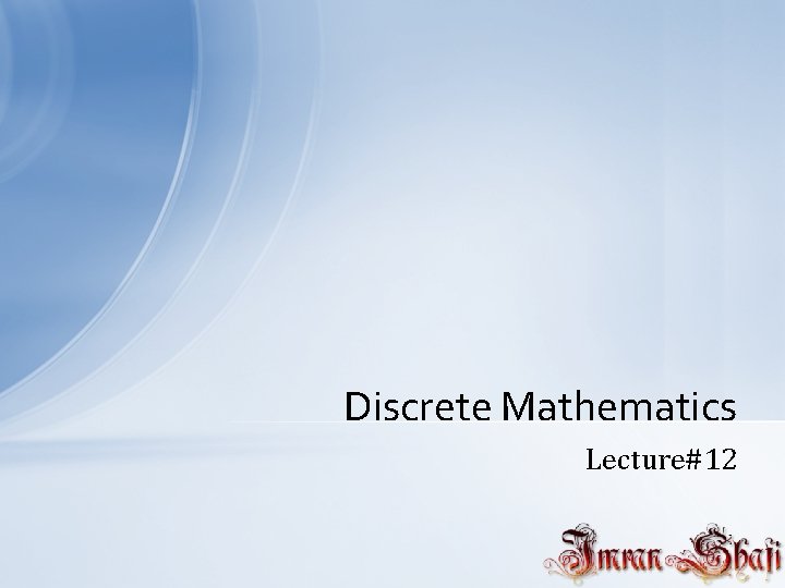 Discrete Mathematics Lecture#12 