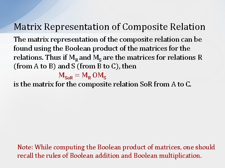 Matrix Representation of Composite Relation The matrix representation of the composite relation can be