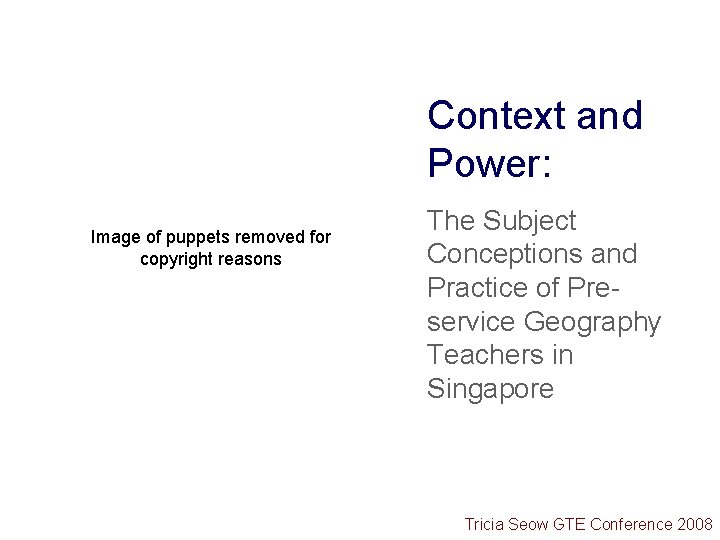 Context and Power: Image of puppets removed for copyright reasons The Subject Conceptions and