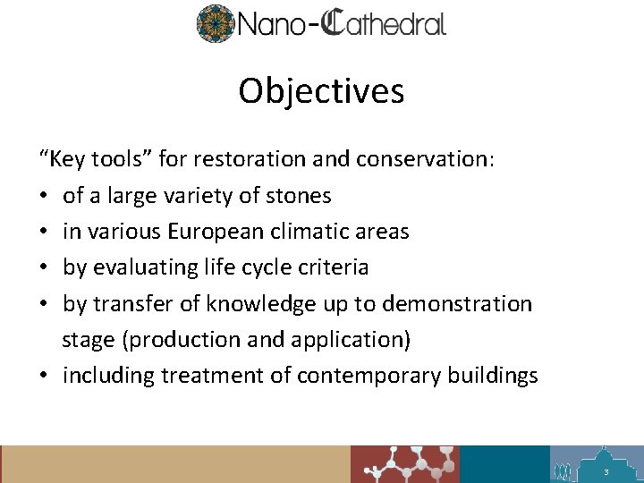 Objectives “Key tools” for restoration and conservation: • of a large variety of stones