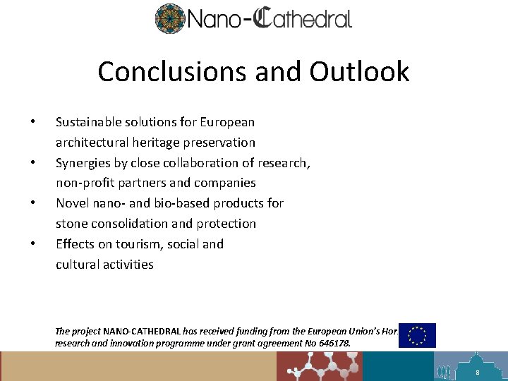 Conclusions and Outlook • • Sustainable solutions for European architectural heritage preservation Synergies by
