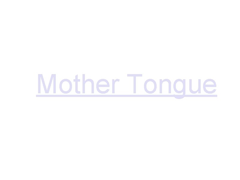 Mother Tongue Mother Tongue