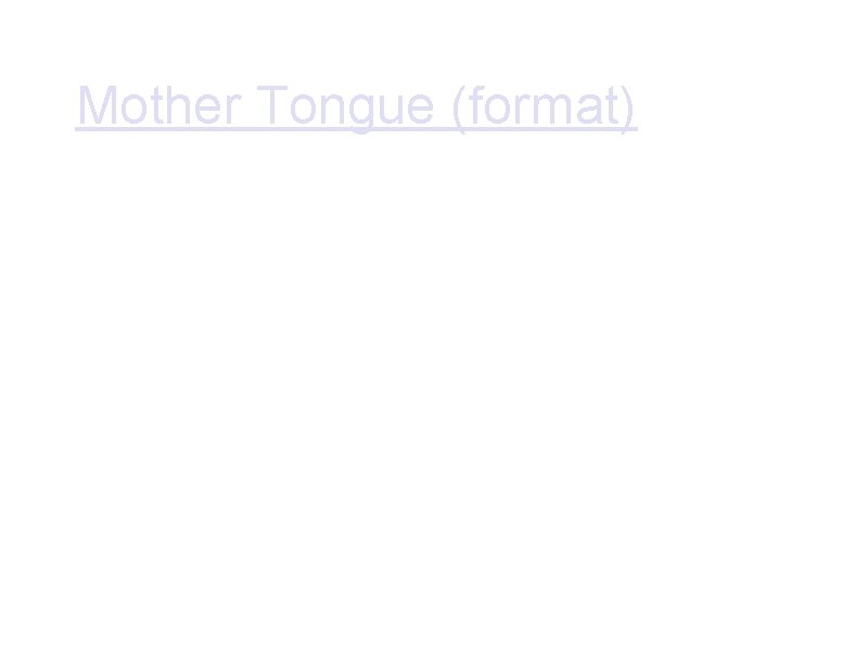 Mother Tongue (format) Paper 1 - 20% Paper 2 - 50% Oral - 20% Mother Tongue (format) Paper 1 - 20% Paper 2 - 50% Oral - 20%