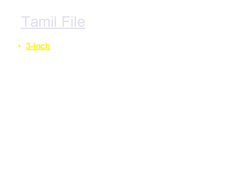 Tamil File • 3 -inch yellow file with ‘Mother Tongue’ written on cover • Tamil File • 3 -inch yellow file with ‘Mother Tongue’ written on cover •