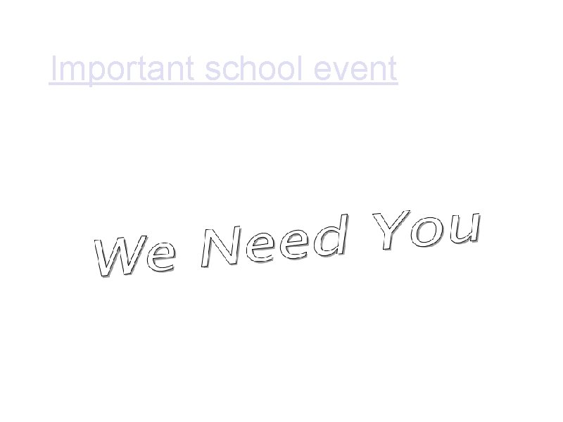 Important school event • Dialogue session with the Principal • Class excursion – Parent Important school event • Dialogue session with the Principal • Class excursion – Parent