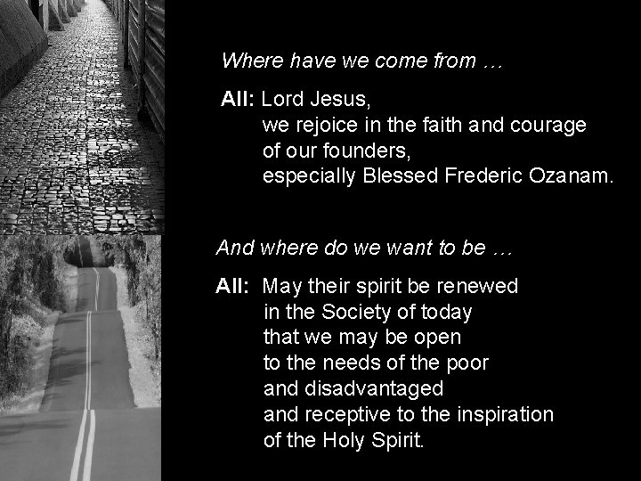 Where have we come from … All: Lord Jesus, we rejoice in the faith