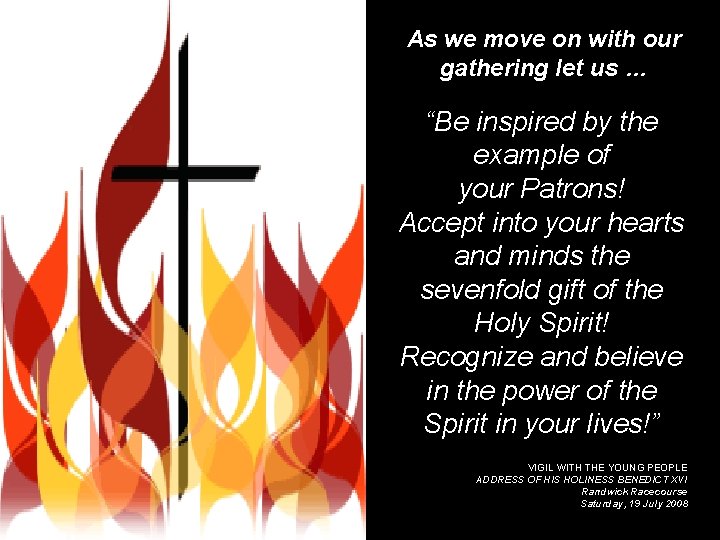 As we move on with our gathering let us … “Be inspired by the