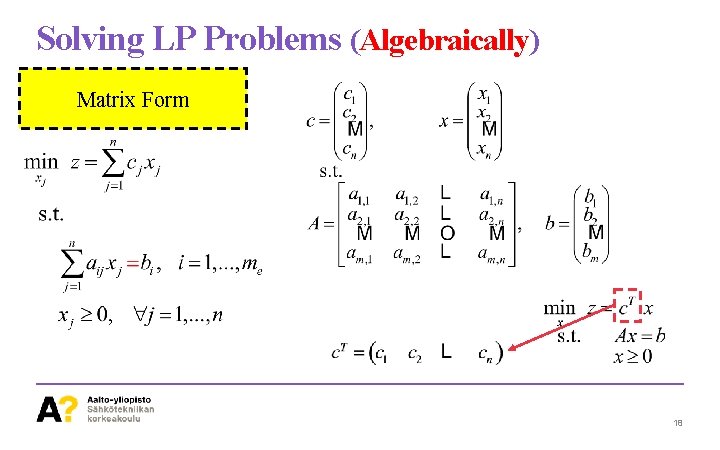 Solving LP Problems (Algebraically) Matrix Form 18 