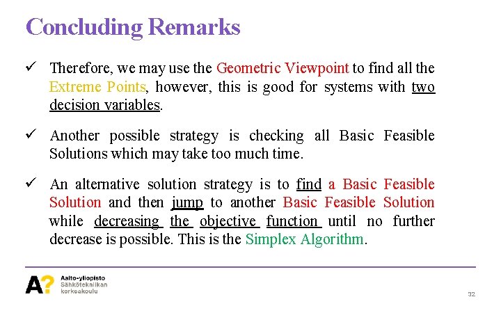 Concluding Remarks ü Therefore, we may use the Geometric Viewpoint to find all the