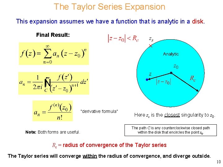 The Taylor Series Expansion This expansion assumes we have a function that is analytic