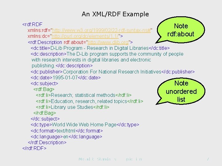 An XML/RDF Example <rdf: RDF Note xmlns: rdf="http: //www. w 3. org/1999/02/22 -rdf-syntax-ns#" rdf: