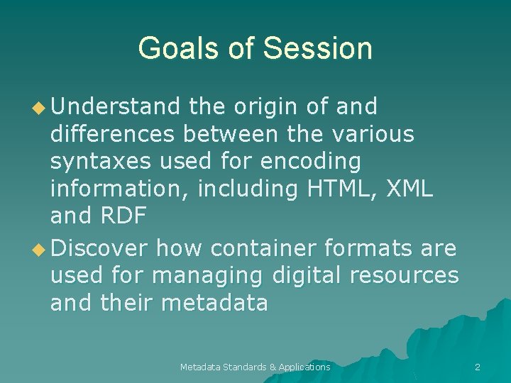 Goals of Session u Understand the origin of and differences between the various syntaxes