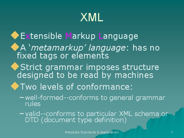 XML u. Extensible Markup Language u. A ‘metamarkup’ language: has no fixed tags or