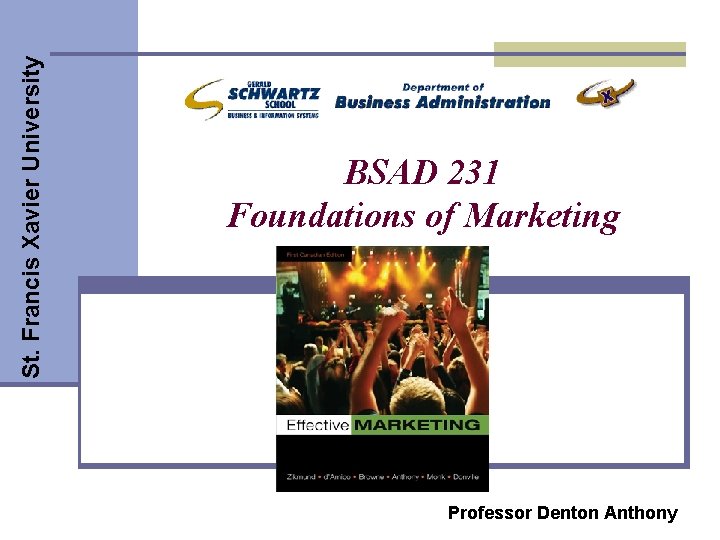 St. Francis Xavier University BSAD 231 Foundations of Marketing Professor Denton Anthony 