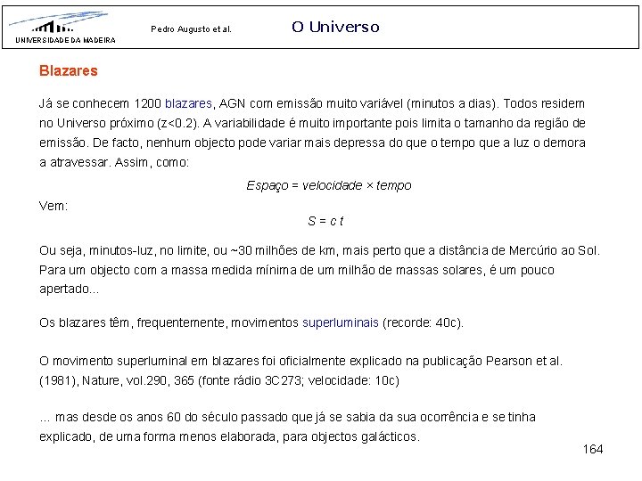 Pedro Augusto et al. O Universo UNIVERSIDADE DA MADEIRA Blazares Já se conhecem 1200