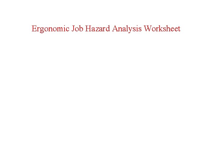 Ergonomic Job Hazard Analysis Worksheet 