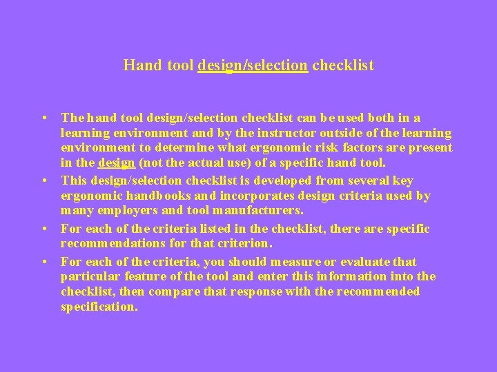 Hand tool design/selection checklist • The hand tool design/selection checklist can be used both