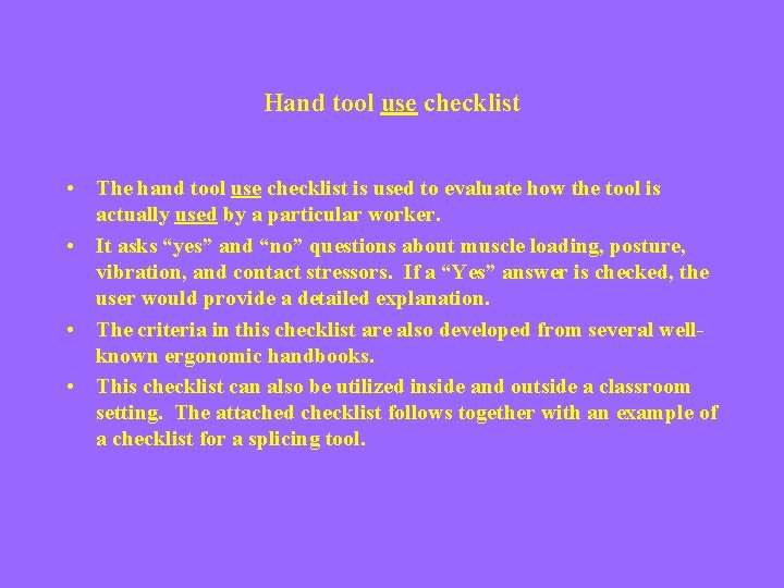 Hand tool use checklist • The hand tool use checklist is used to evaluate