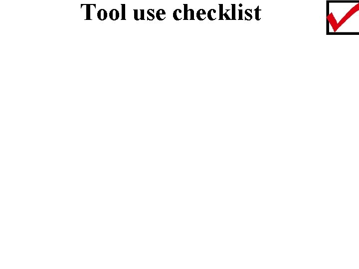 Tool use checklist 