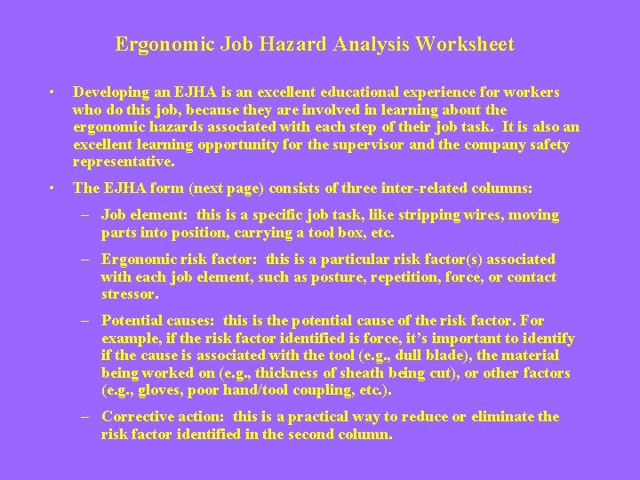 Ergonomic Job Hazard Analysis Worksheet • Developing an EJHA is an excellent educational experience