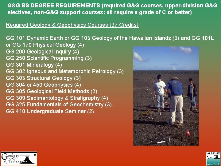 G&G BS DEGREE REQUIREMENTS (required G&G courses, upper-division G&G electives, non-G&G support courses: all