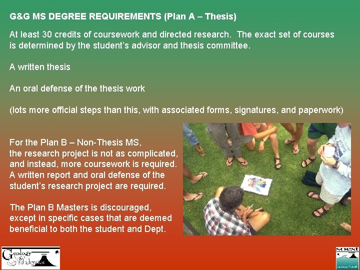 G&G MS DEGREE REQUIREMENTS (Plan A – Thesis) At least 30 credits of coursework