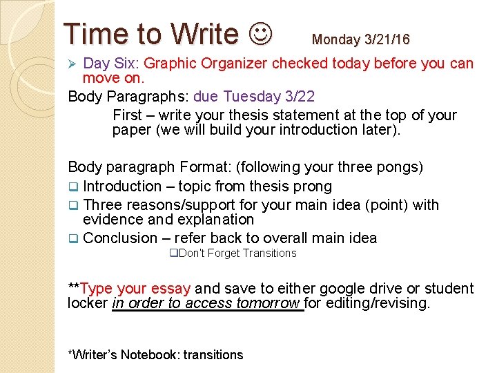 Time to Write Monday 3/21/16 Day Six: Graphic Organizer checked today before you can