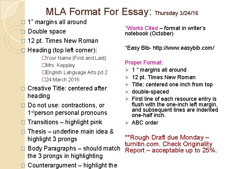 MLA Format For Essay: Thursday 3/24/16 1” margins all around � Double space �