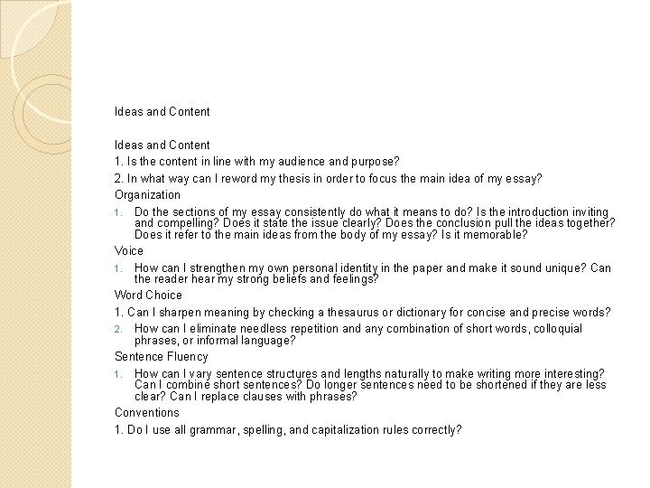 Ideas and Content 1. Is the content in line with my audience and purpose?