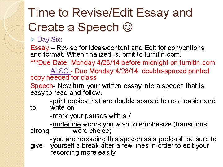 Time to Revise/Edit Essay and Create a Speech Day Six: Essay – Revise for