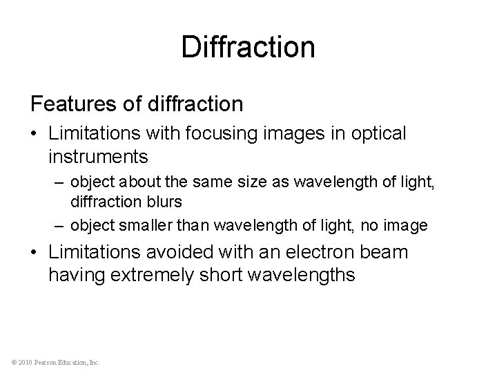Diffraction Features of diffraction • Limitations with focusing images in optical instruments – object