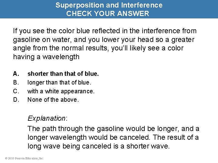 Superposition and Interference CHECK YOUR ANSWER If you see the color blue reflected in