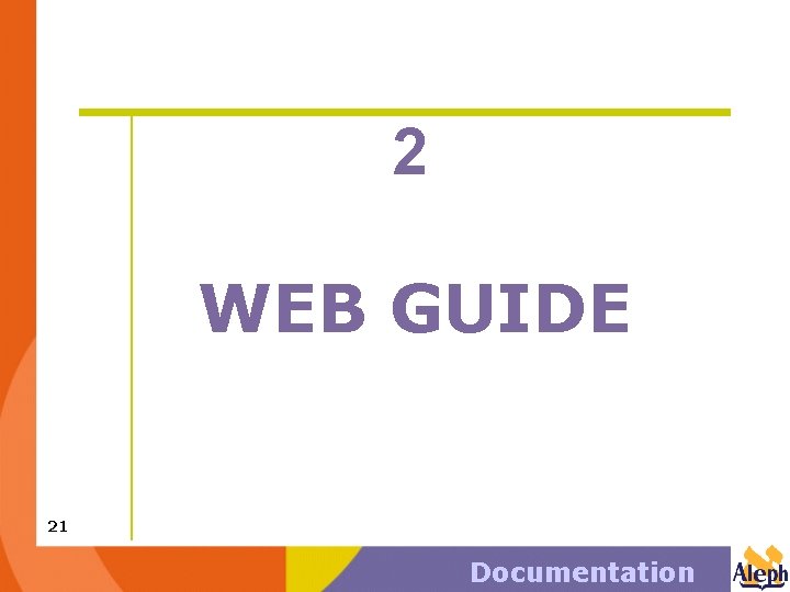 2 WEB GUIDE 21 Documentation 