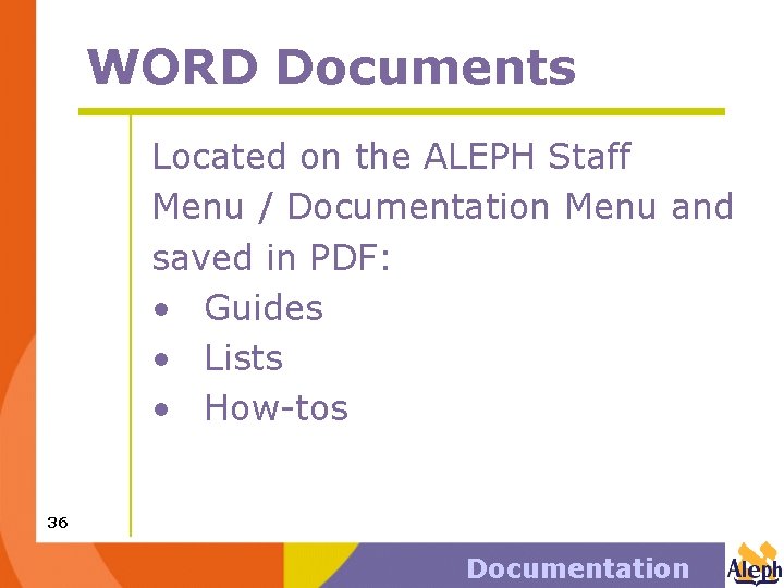 WORD Documents Located on the ALEPH Staff Menu / Documentation Menu and saved in