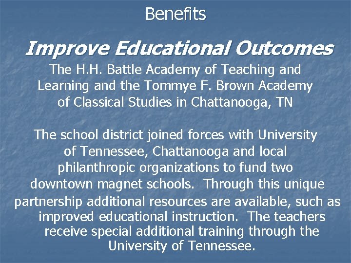 Benefits Improve Educational Outcomes The H. H. Battle Academy of Teaching and Learning and