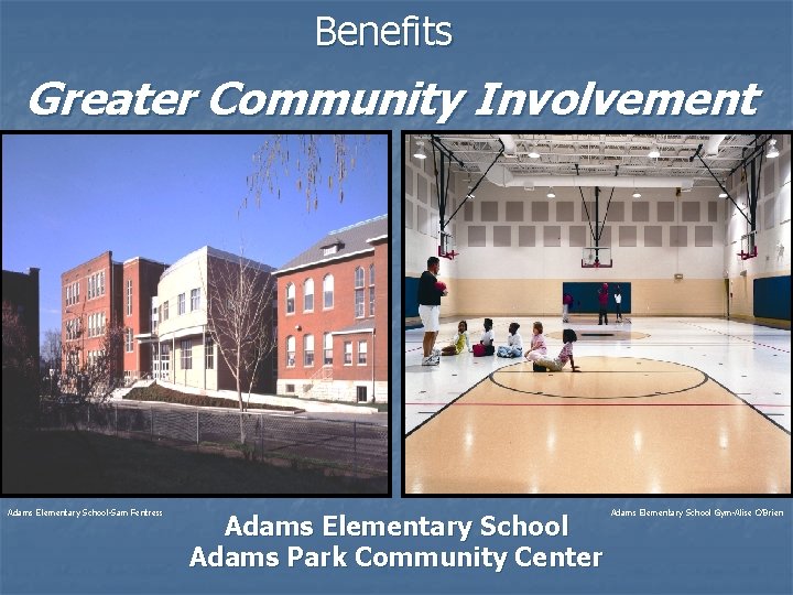 Benefits Greater Community Involvement Adams Elementary School-Sam Fentress Adams Elementary School Adams Park Community